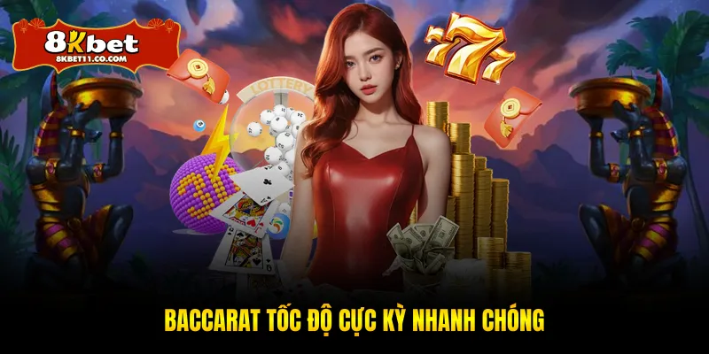 Baccarat tốc độ cực kỳ nhanh chóng