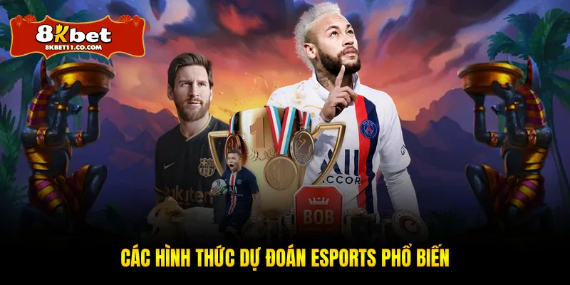 Các hình thức dự đoán esports phổ biến