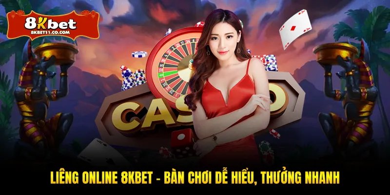Liêng Online 8KBET – Bàn Chơi Dễ Hiểu, Thưởng Nhanh