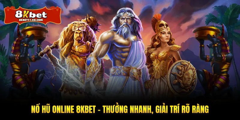 Nổ Hũ Online 8KBET – Thưởng Nhanh, Giải Trí Rõ Ràng