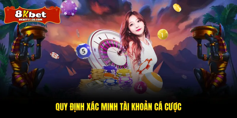 Quy định xác minh tài khoản cá cược