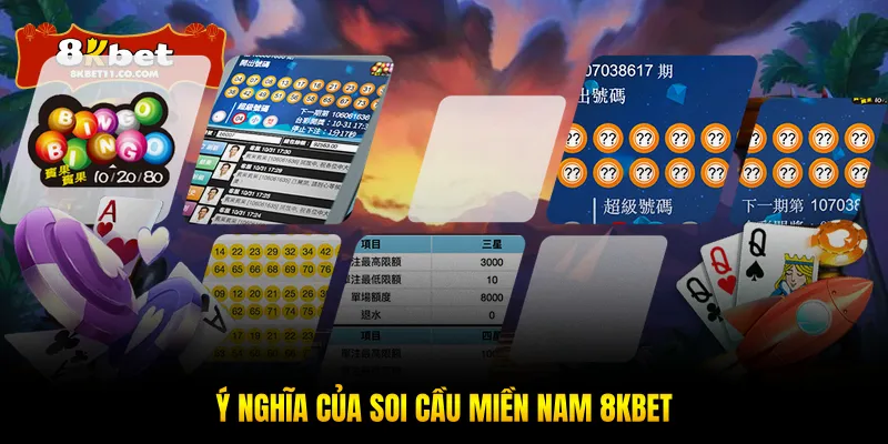 Ý nghĩa của soi cầu miền Nam 8KBET